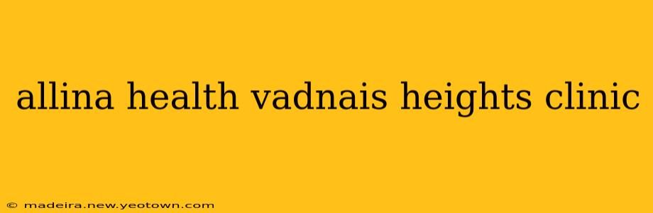 allina health vadnais heights clinic