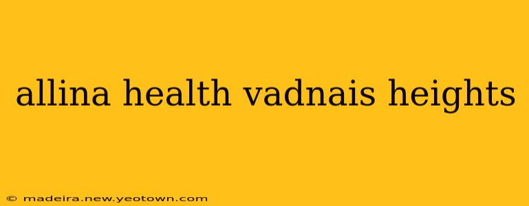 allina health vadnais heights