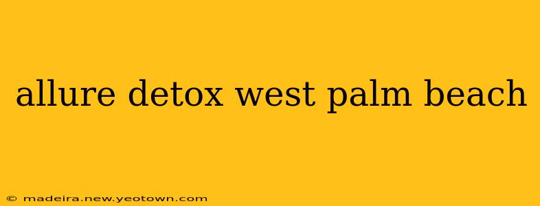 allure detox west palm beach