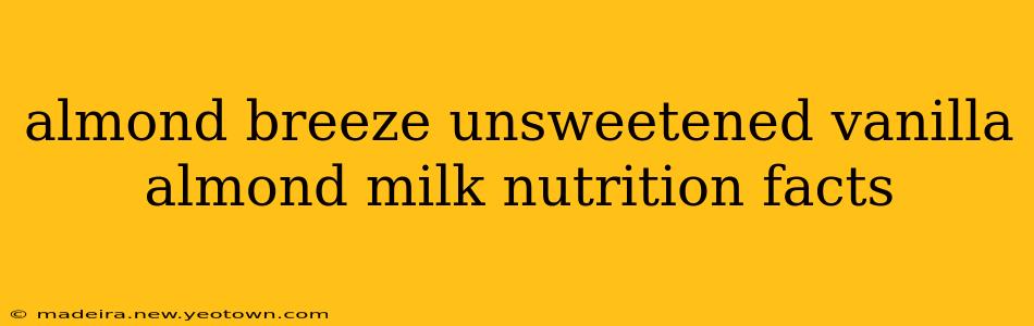 almond breeze unsweetened vanilla almond milk nutrition facts