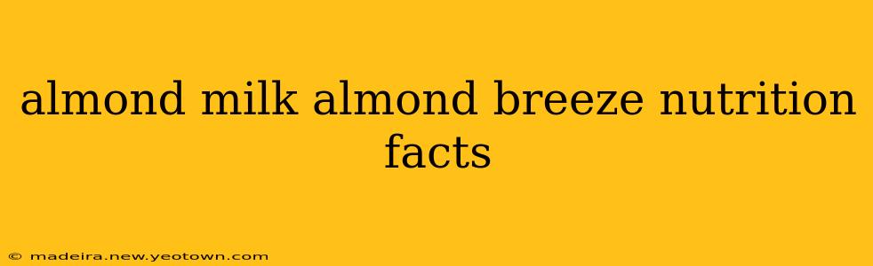 almond milk almond breeze nutrition facts