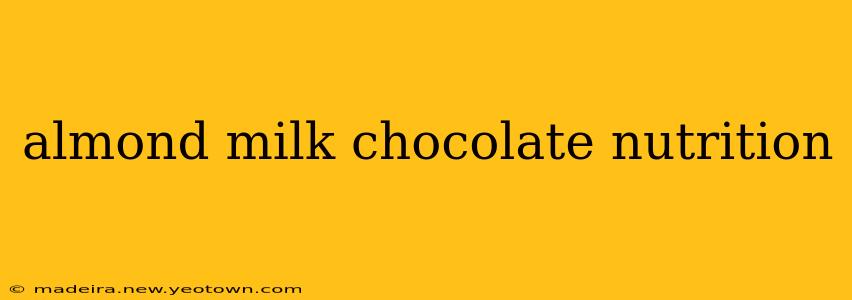 almond milk chocolate nutrition