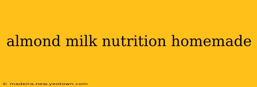 almond milk nutrition homemade