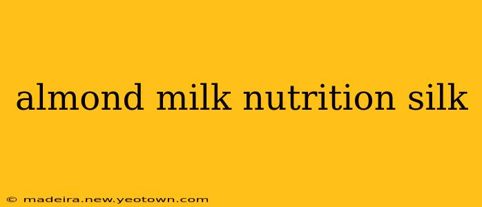 almond milk nutrition silk