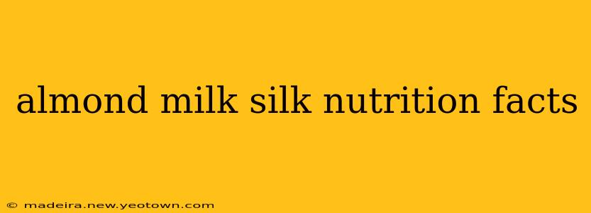 almond milk silk nutrition facts