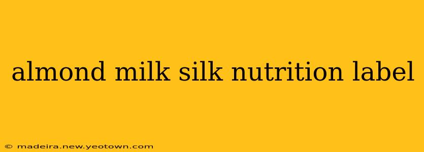 almond milk silk nutrition label