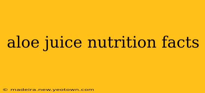 aloe juice nutrition facts