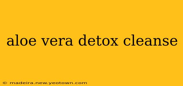 aloe vera detox cleanse