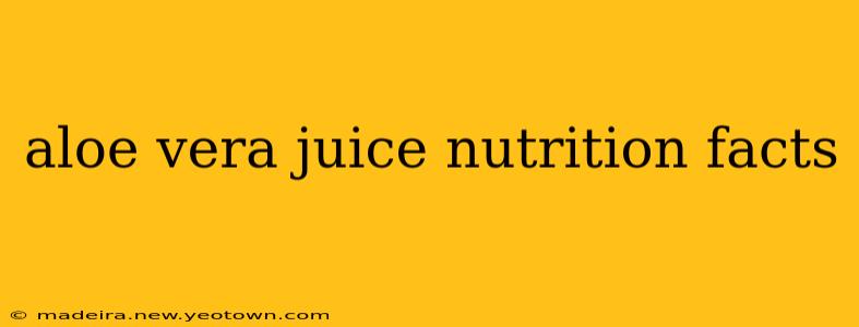 aloe vera juice nutrition facts
