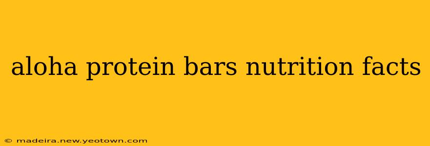 aloha protein bars nutrition facts