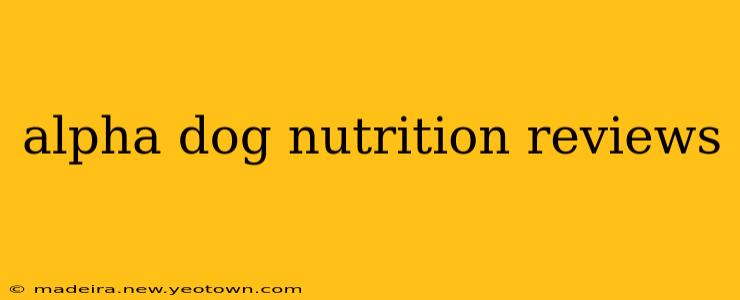 alpha dog nutrition reviews