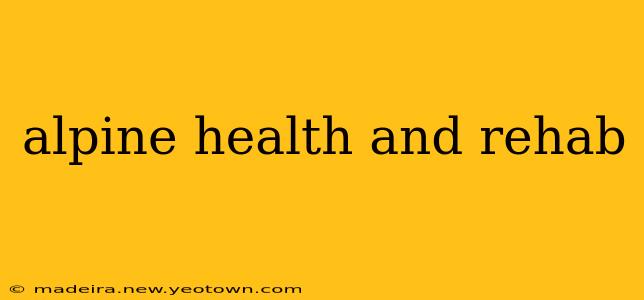 alpine health and rehab