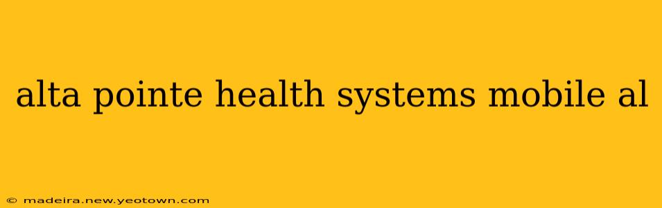alta pointe health systems mobile al