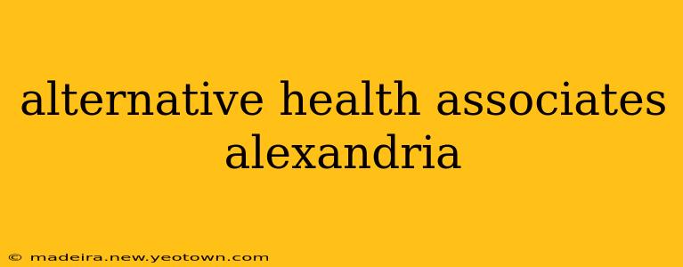 alternative health associates alexandria