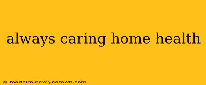 always caring home health