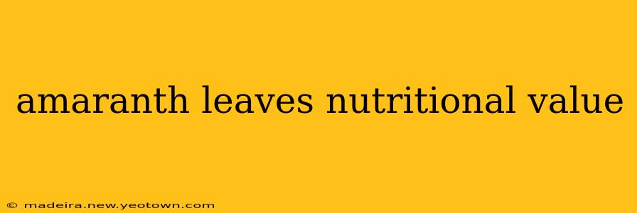 amaranth leaves nutritional value
