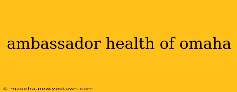 ambassador health of omaha