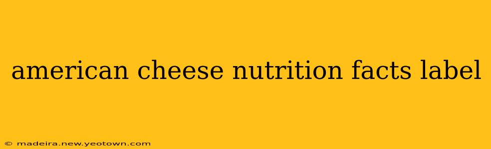 american cheese nutrition facts label