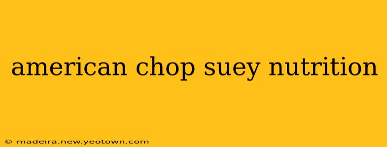 american chop suey nutrition