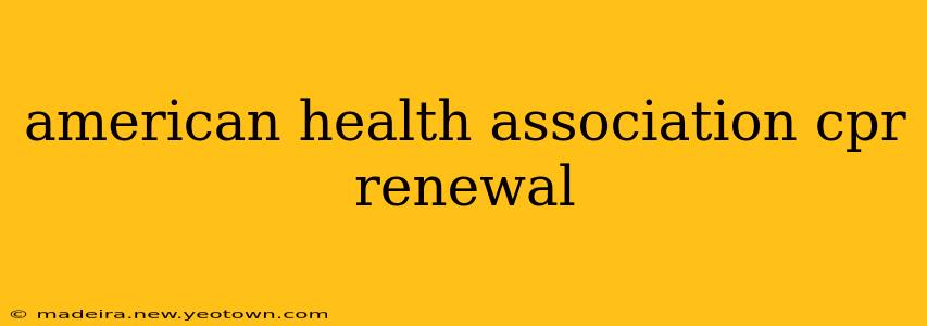 american health association cpr renewal