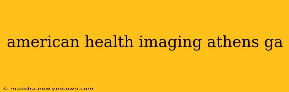 american health imaging athens ga