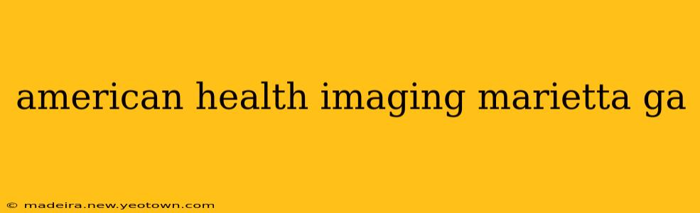 american health imaging marietta ga