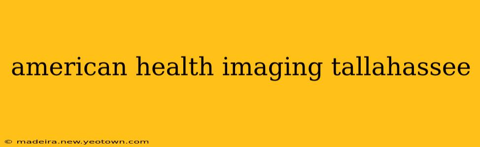american health imaging tallahassee