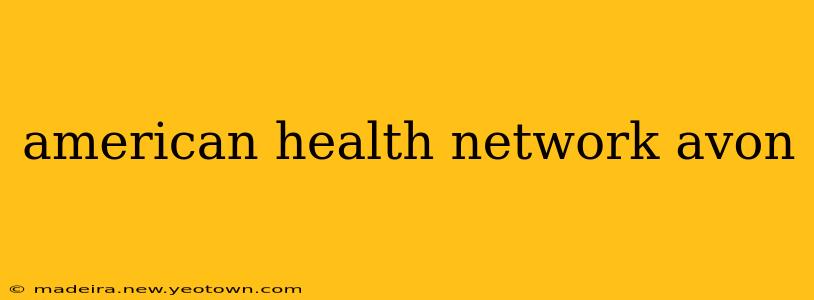 american health network avon