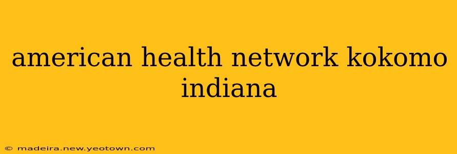 american health network kokomo indiana