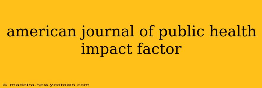 american journal of public health impact factor