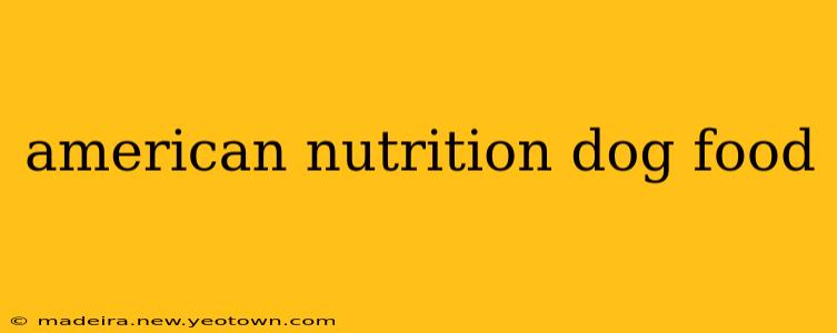 american nutrition dog food