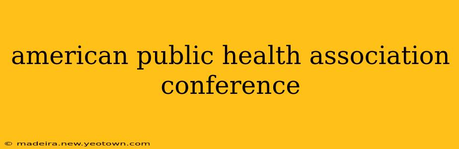 american public health association conference