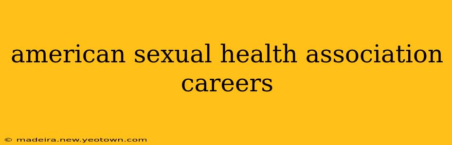 american sexual health association careers