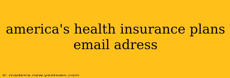 america's health insurance plans email adress