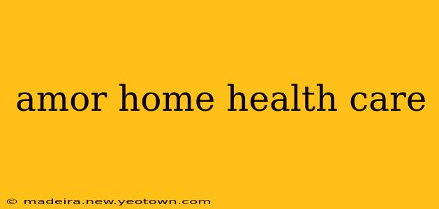 amor home health care