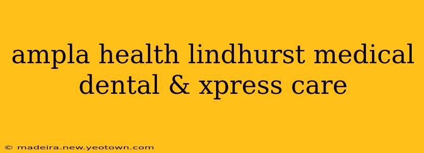 ampla health lindhurst medical dental & xpress care