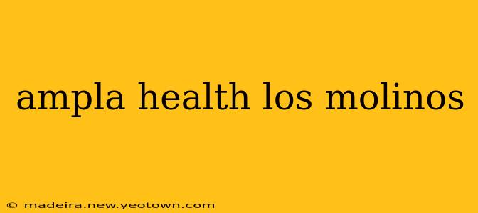ampla health los molinos