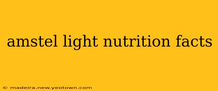 amstel light nutrition facts