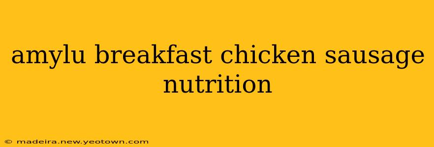 amylu breakfast chicken sausage nutrition