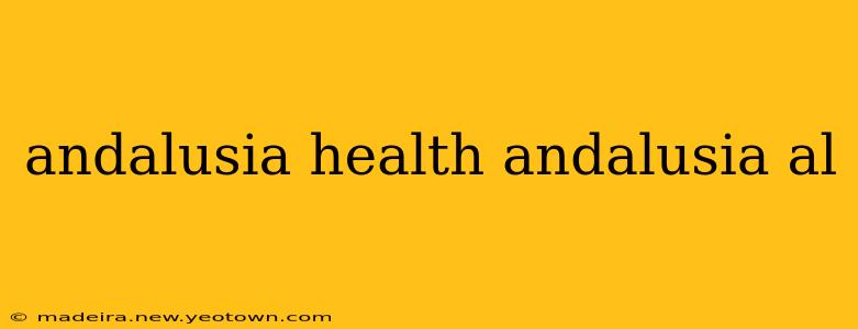 andalusia health andalusia al