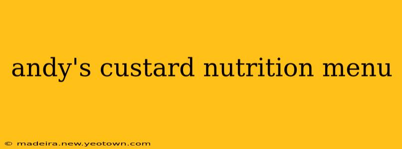 andy's custard nutrition menu