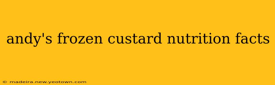 andy's frozen custard nutrition facts