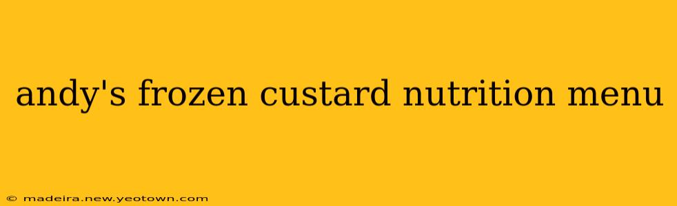 andy's frozen custard nutrition menu