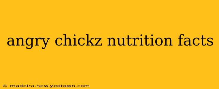 angry chickz nutrition facts