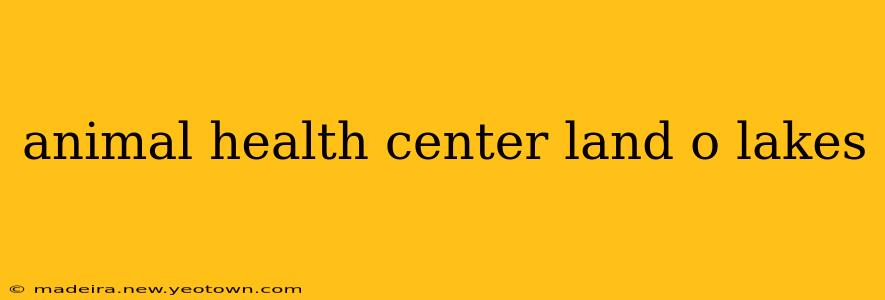 animal health center land o lakes
