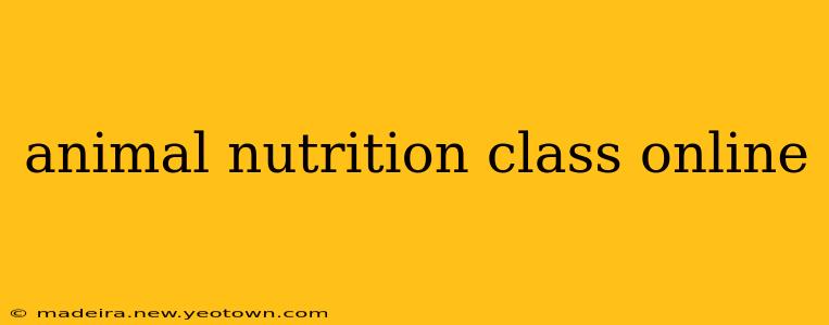 animal nutrition class online