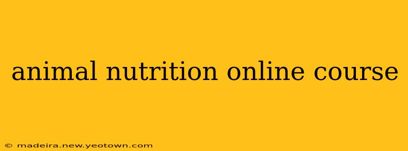 animal nutrition online course