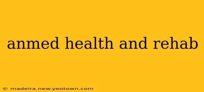 anmed health and rehab