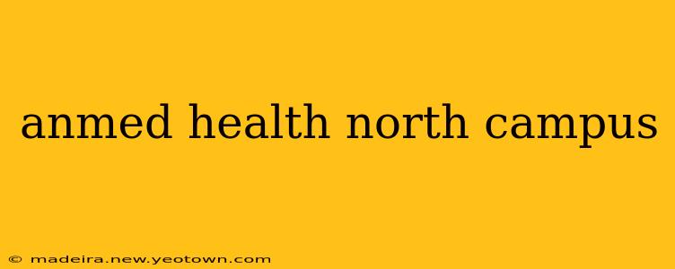 anmed health north campus