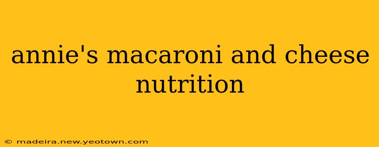 annie's macaroni and cheese nutrition